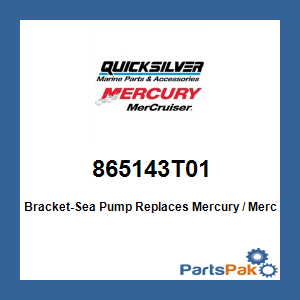Quicksilver 865143T01; Bracket-Sea Pump Replaces Mercury / Mercruiser