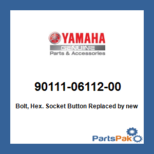 Yamaha 90111-06112-00 Bolt, Hex Socket Button; New # 90111-06142-00