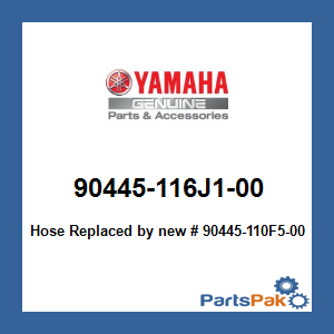Yamaha 90445-116J1-00 Hose; New # 90445-110F5-00