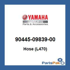 Yamaha 90445-09839-00 Hose (L470); 904450983900