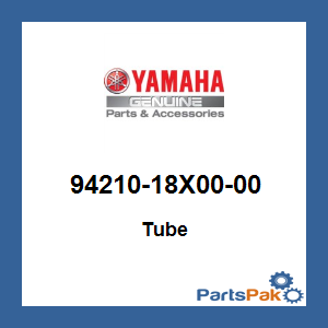 Yamaha 94210-18X00-00 Tube; 9421018X0000