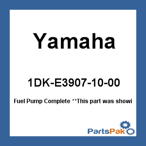 Yamaha 1DK-E3907-10-00 Fuel Pump Complete; New # 1DK-E3907-11-00