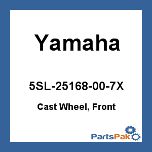 Yamaha 5SL-25168-00-7X Cast Wheel, Front; 5SL25168007X
