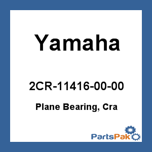 Yamaha 2CR-11416-00-00 Plane Bearing, Cra; 2CR114160000