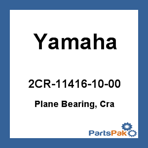 Yamaha 2CR-11416-10-00 Plane Bearing, Cra; 2CR114161000