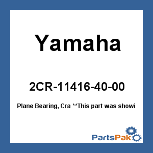 Yamaha 2CR-11416-40-00 Plane Bearing, Cra; 2CR114164000