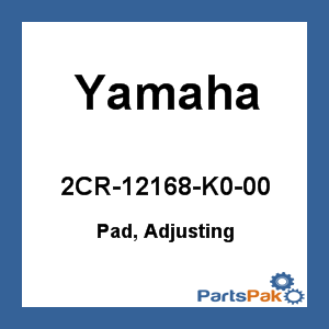 Yamaha 2CR-12168-K0-00 Pad, Adjusting; 2CR12168K000