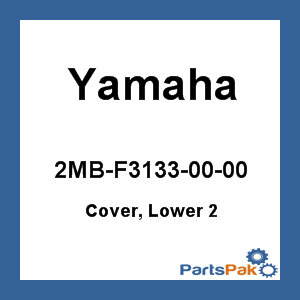 Yamaha 2MB-F3133-00-00 Cover, Under 2; New # 2MB-F3133-01-00