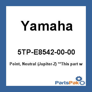 Yamaha 5TP-E8542-00-00 Point, Neutral (Jupiter-Z); 5TPE85420000
