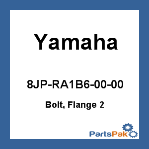 Yamaha 8JP-RA1B6-00-00 Bolt, Flange 2; 8JPRA1B60000