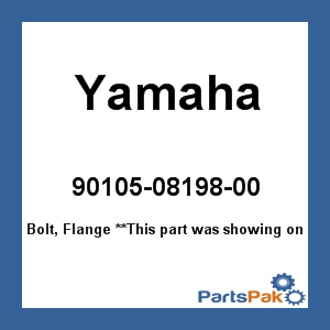 Yamaha 90105-08198-00 Bolt, Flange; 901050819800