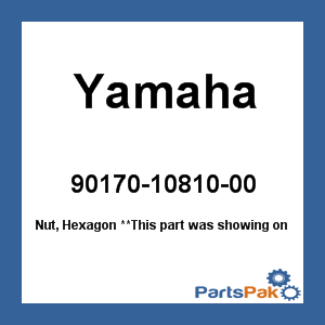 Yamaha 90170-10810-00 Nut, Hexagon; 901701081000