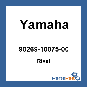 Yamaha 90269-10075-00 Rivet; 902691007500
