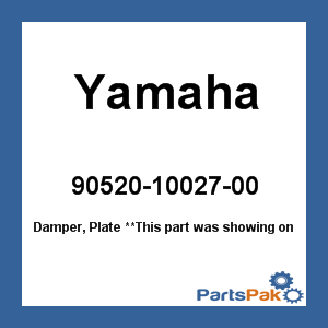 Yamaha 90520-10027-00 Damper, Plate; 905201002700