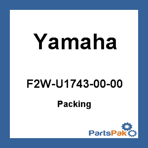 Yamaha F2W-U1743-00-00 Packing; F2WU17430000
