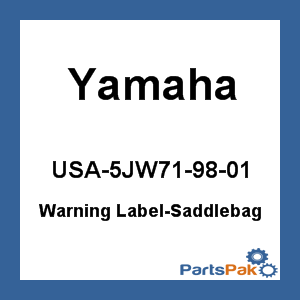 Yamaha USA-5JW71-98-01 Warning Label-Saddlebag; USA5JW719801