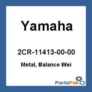 Yamaha 2CR-11413-00-00 Metal, Balance Wei; 2CR114130000