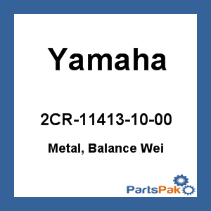 Yamaha 2CR-11413-10-00 Metal, Balance Wei; 2CR114131000