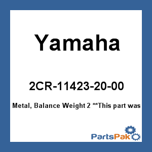 Yamaha 2CR-11423-20-00 Metal, Balance Weight 2; 2CR114232000