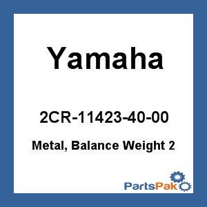 Yamaha 2CR-11423-40-00 Metal, Balance Weight 2; 2CR114234000