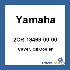 Yamaha 2CR-13463-00-00 Cover, Oil Cooler; 2CR134630000