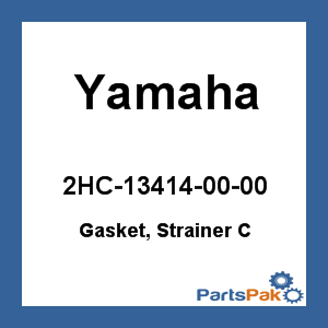 Yamaha 2HC-13414-00-00 Gasket, Strainer C; 2HC134140000