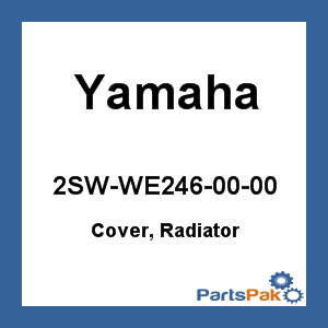 Yamaha 2SW-WE246-00-00 Cover, Radiator; 2SWWE2460000