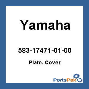 Yamaha 583-17471-01-00 Plate, Cover; 583174710100