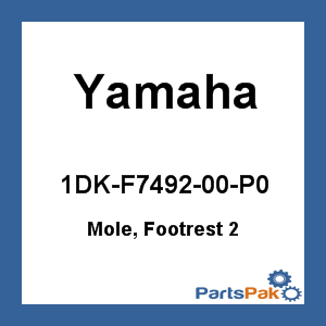 Yamaha 1DK-F7492-00-P0 Mole, Footrest 2; 1DKF749200P0