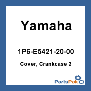 Yamaha 1P6-E5421-20-00 Cover, Crankcase 2; 1P6E54212000