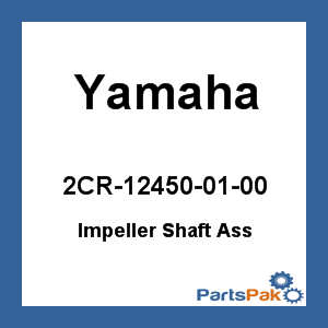 Yamaha 2CR-12450-01-00 Impeller Shaft Assembly; 2CR124500100