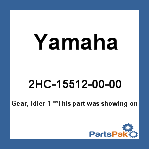 Yamaha 2HC-15512-00-00 Gear, Idler 1; 2HC155120000