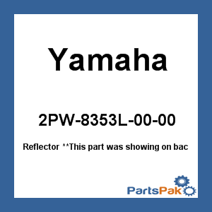 Yamaha 2PW-8353L-00-00 Reflector; 2PW8353L0000
