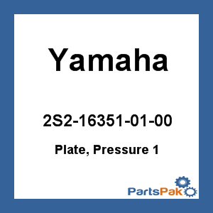 Yamaha 2S2-16351-01-00 Plate, Pressure 1; 2S2163510100