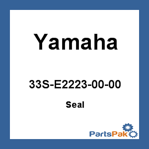 Yamaha 33S-E2223-00-00 Seal; 33SE22230000