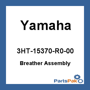Yamaha 3HT-15370-R0-00 Breather Assembly; 3HT15370R000