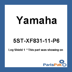 Yamaha 5ST-XF831-11-P6 Leg Shield 1; 5STXF83111P6