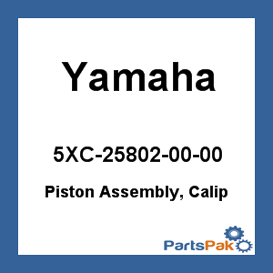 Yamaha 5XC-25802-00-00 Piston Assembly, Calip; 5XC258020000
