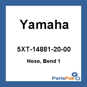 Yamaha 5XT-14881-20-00 Hose, Bend 1; 5XT148812000