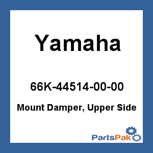 Yamaha 66K-44514-00-00 Mount Damper, Upper Side; 66K445140000
