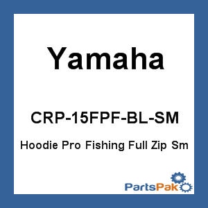 Yamaha CRP-15FPF-BL-SM Hoodie, Pro Fishing Full Zip Small; CRP15FPFBLSM