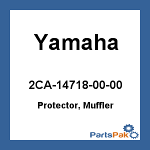 Yamaha 2CA-14718-00-00 Protector, Muffler; 2CA147180000