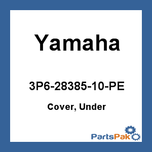 Yamaha 3P6-28385-10-PE Cover, Under; New # 3P6-28385-11-PE