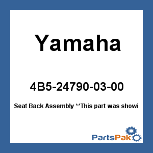 Yamaha 4B5-24790-03-00 Seat Back Assembly; New # 4B5-24790-04-00