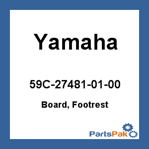 Yamaha 59C-27481-01-00 Board, Footrest; 59C274810100