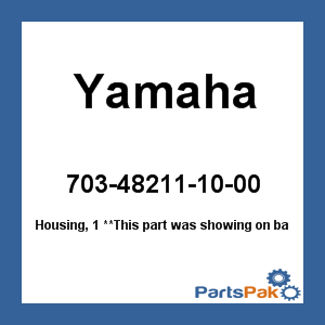 Yamaha 703-48211-10-00 Housing, 1; 703482111000