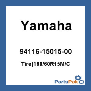 Yamaha 94116-15015-00 Tire(160/60R15 Motorcycle; 941161501500