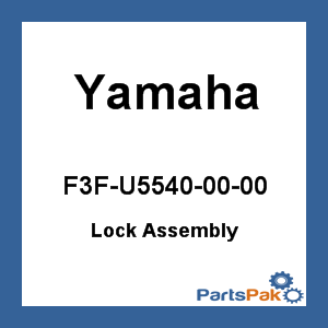 Yamaha F3F-U5540-00-00 Lock Assembly; F3FU55400000
