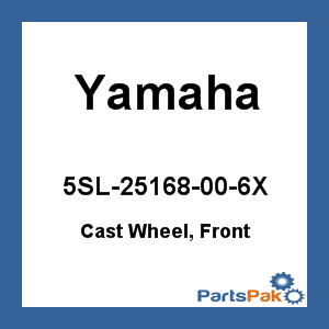 Yamaha 5SL-25168-00-6X Cast Wheel, Front; 5SL25168006X