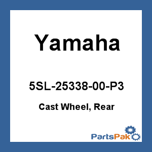 Yamaha 5SL-25338-00-P3 Cast Wheel, Rear; 5SL2533800P3